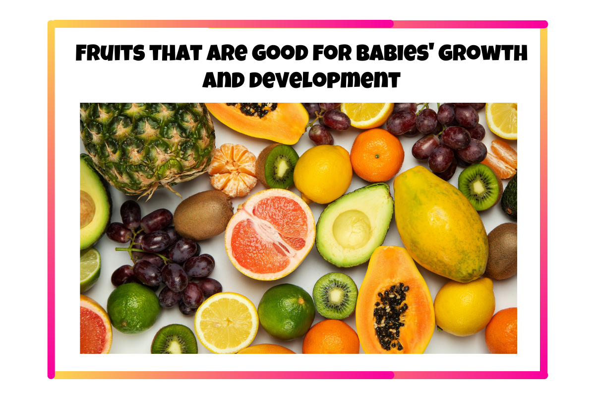 Fruits that are good for Babies’ Growth and Development
